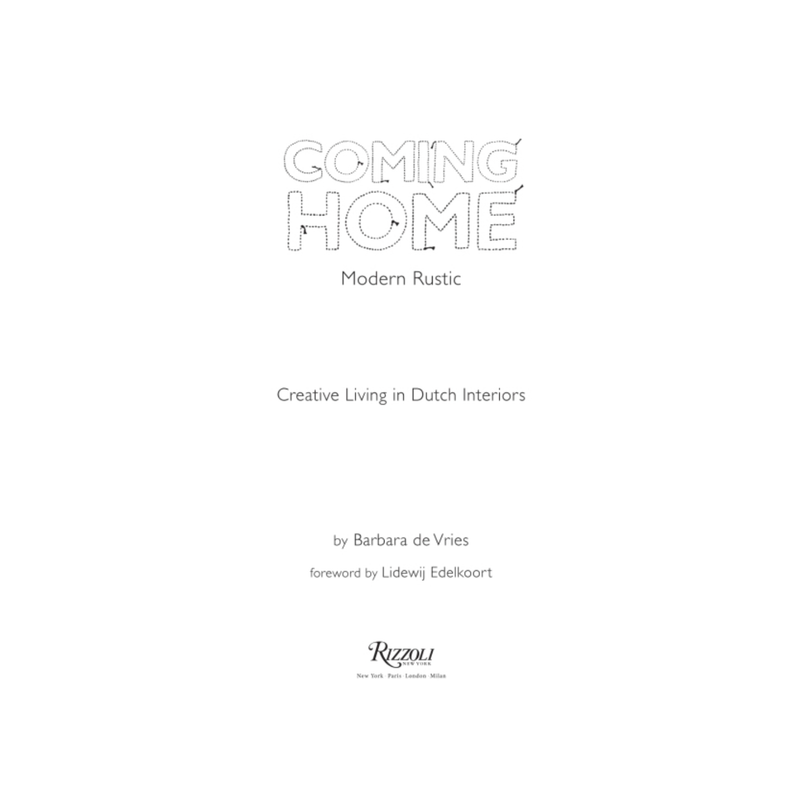 Coming Home Modern Rustic Book: Creative Living in Dutch Interiors