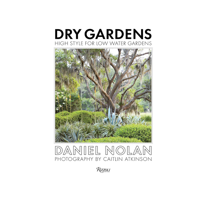 Dry Gardens High Style for Low Water Gardens Book