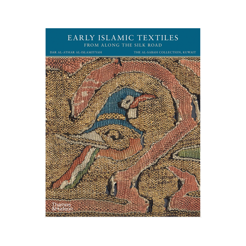 Early Islamic Textiles from Along the Silk Road: The al-Sabah Collection, Kuwait