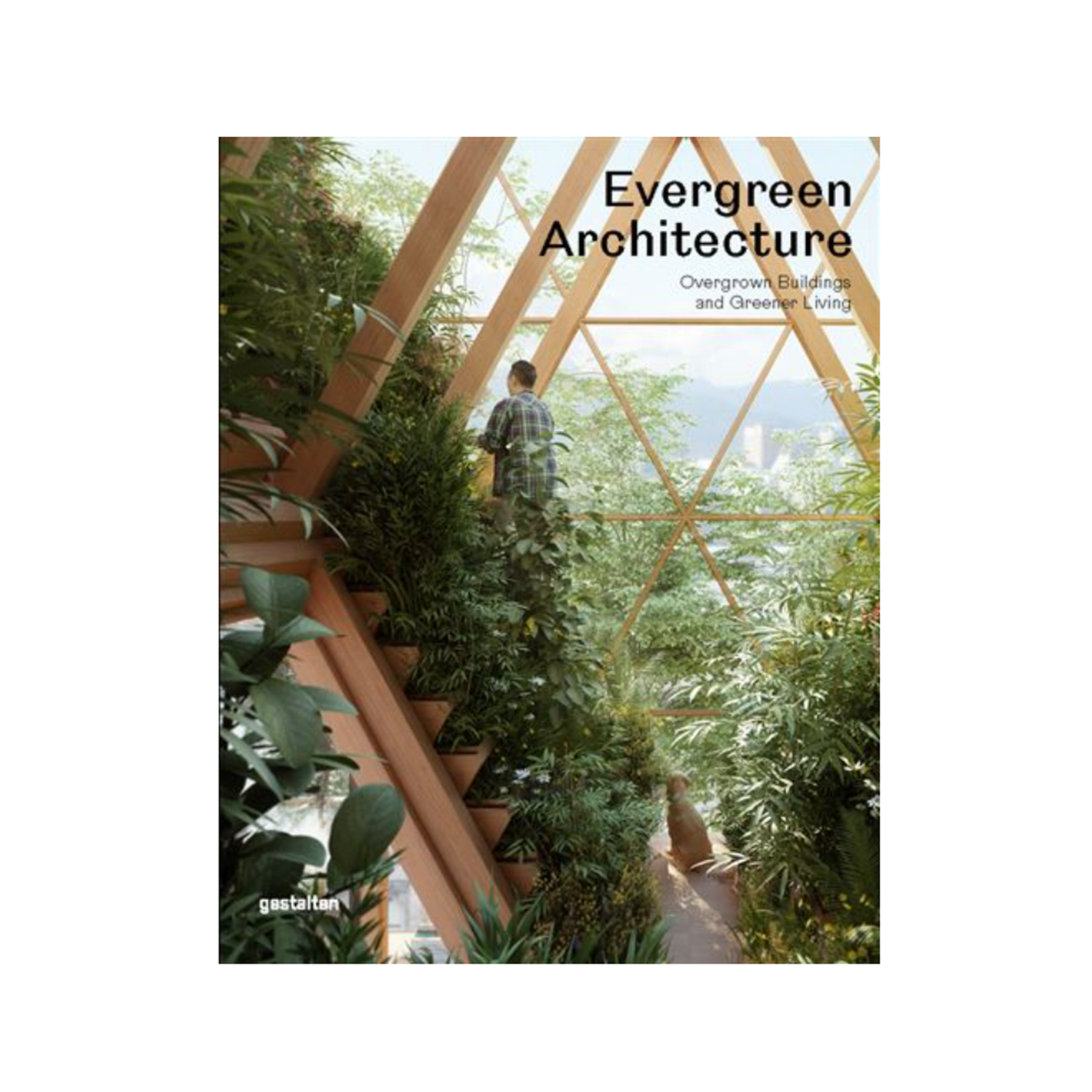 Livro Evergreen Architecture: Overgrown Buldings and Greener