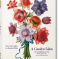 A Garden Eden. Masterpieces of Botanical Illustration