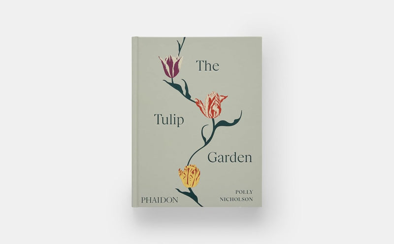 The Tulip Garden: Growing and Collecting Species, Rare and Annual Varieties
