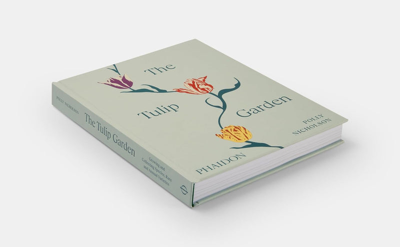 The Tulip Garden: Growing and Collecting Species, Rare and Annual Varieties