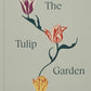 The Tulip Garden: Growing and Collecting Species, Rare and Annual Varieties