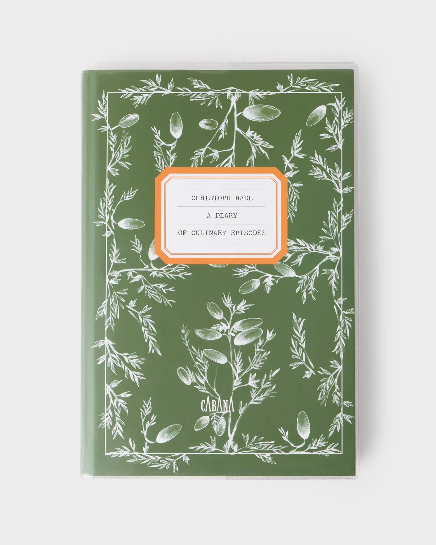 A Diary of Culinary Episodes & Recipes by Christoph Radl