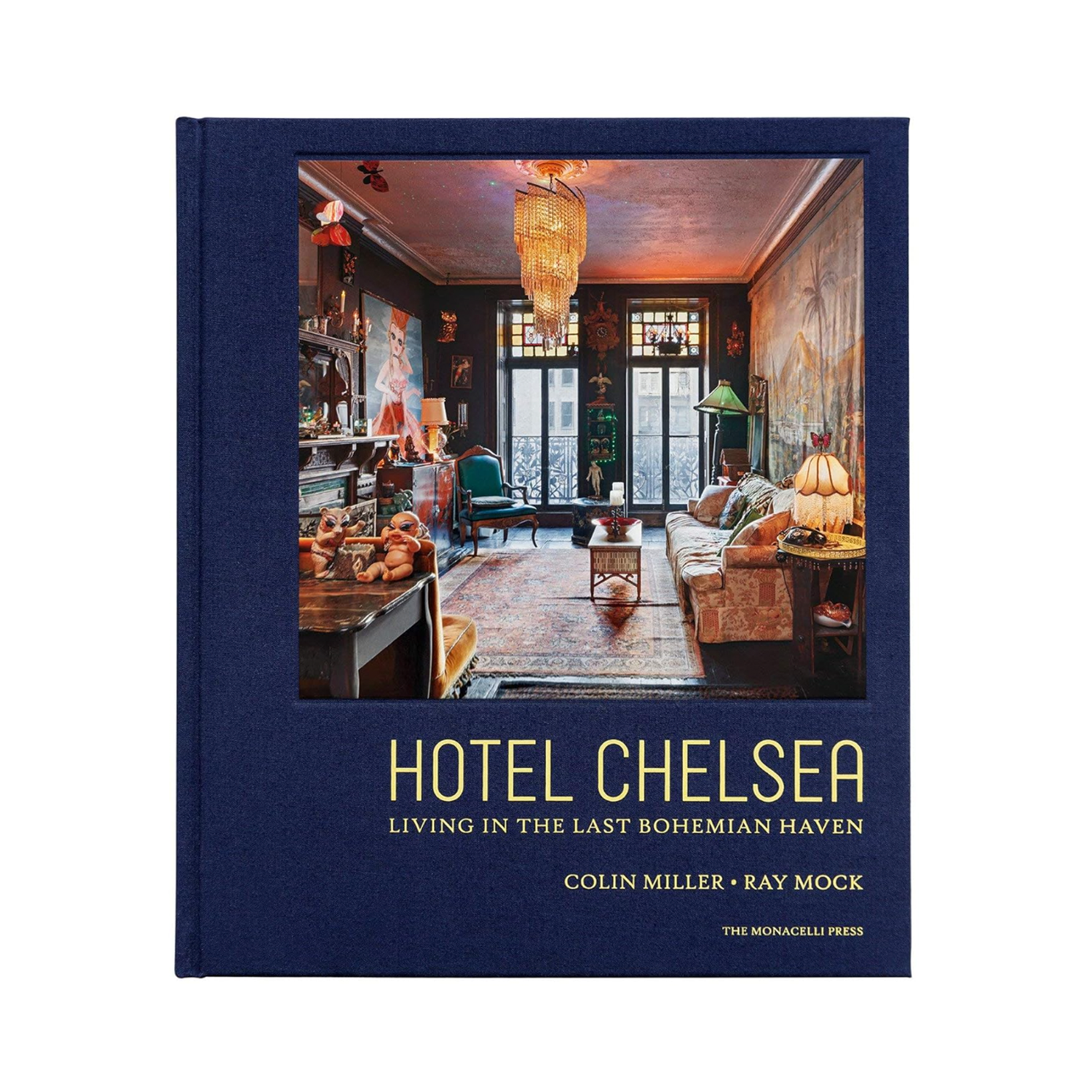 Book Hotel Chelsea Living In The Last Bohemian Haven