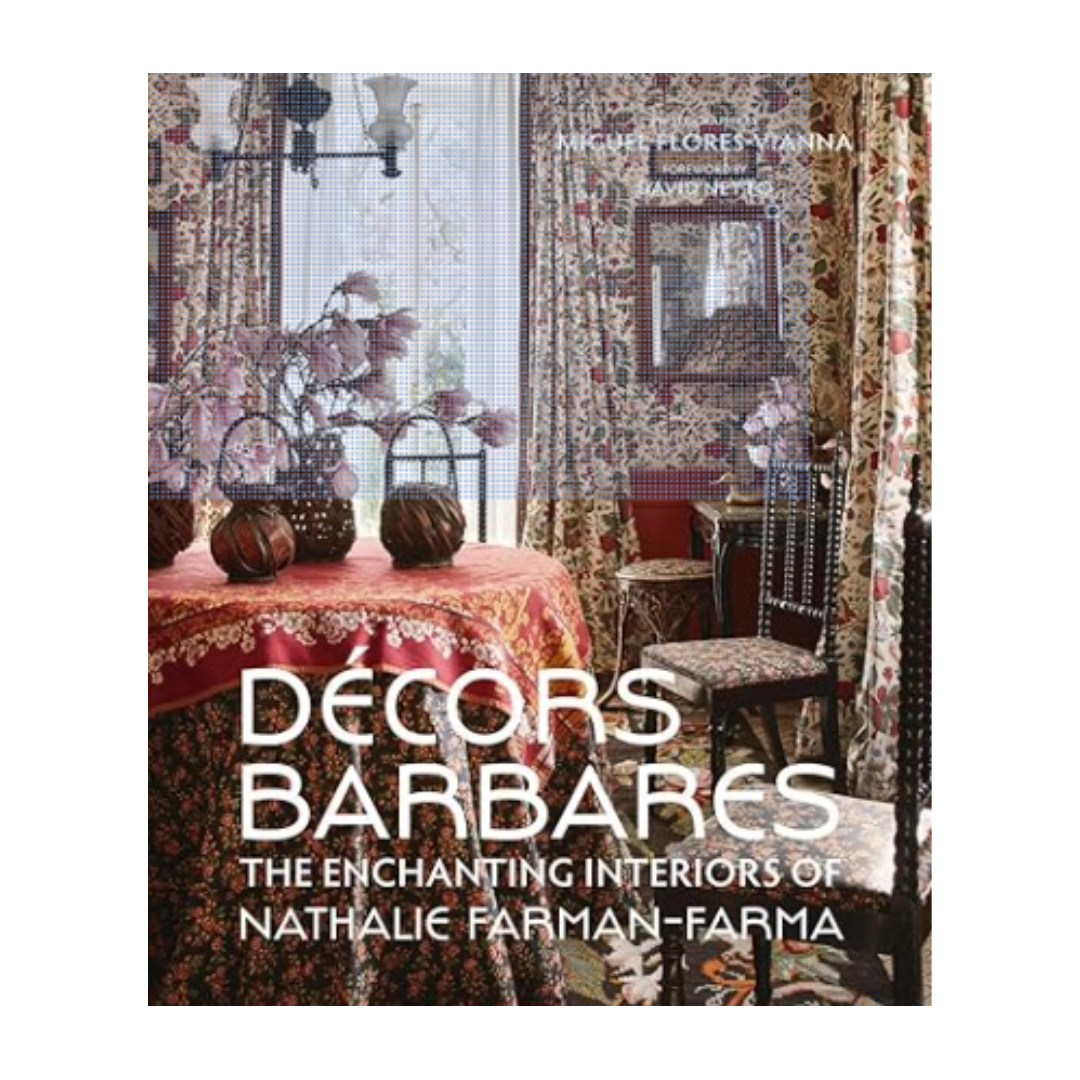 Decors Barbares: The Enchanting Interiors of Nathalie Farman-Farma Livro